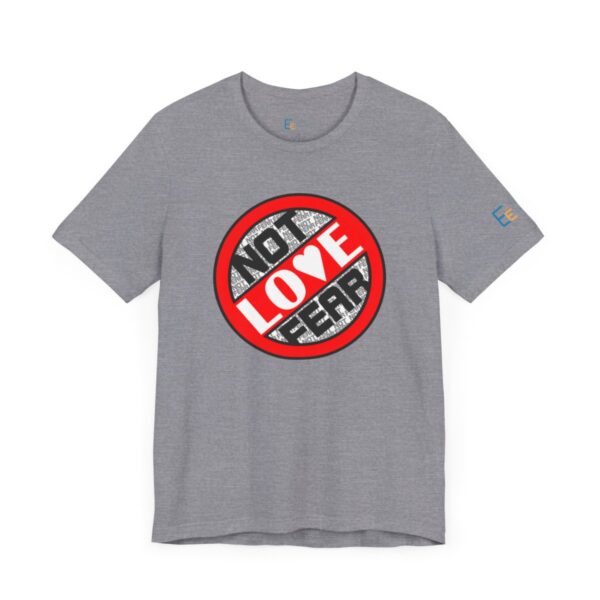 Love, Not Fear - Adult Tee