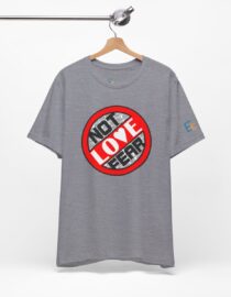Love, Not Fear - Adult Tee