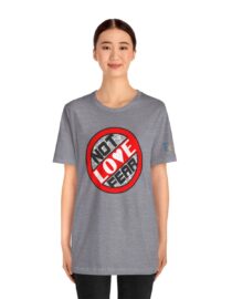 Love, Not Fear - Adult Tee