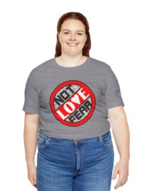 Love, Not Fear - Adult Tee