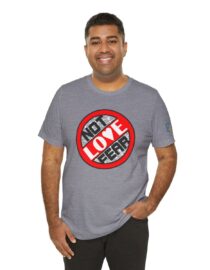 Love, Not Fear - Adult Tee