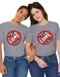 Love, Not Fear - Adult Tee