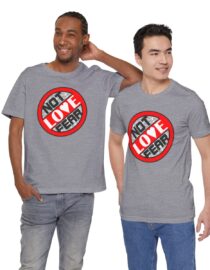 Love, Not Fear - Adult Tee