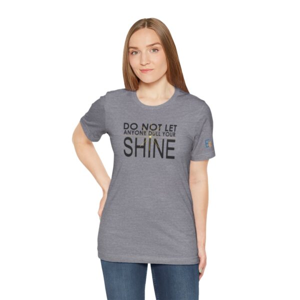 Do Not Let Anyone Dull Your Shine - Adult Tee