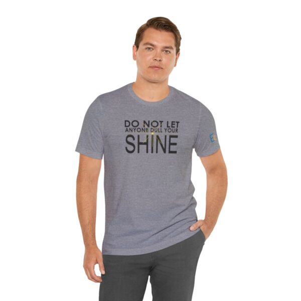 Do Not Let Anyone Dull Your Shine - Adult Tee