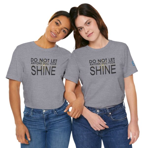 Do Not Let Anyone Dull Your Shine - Adult Tee