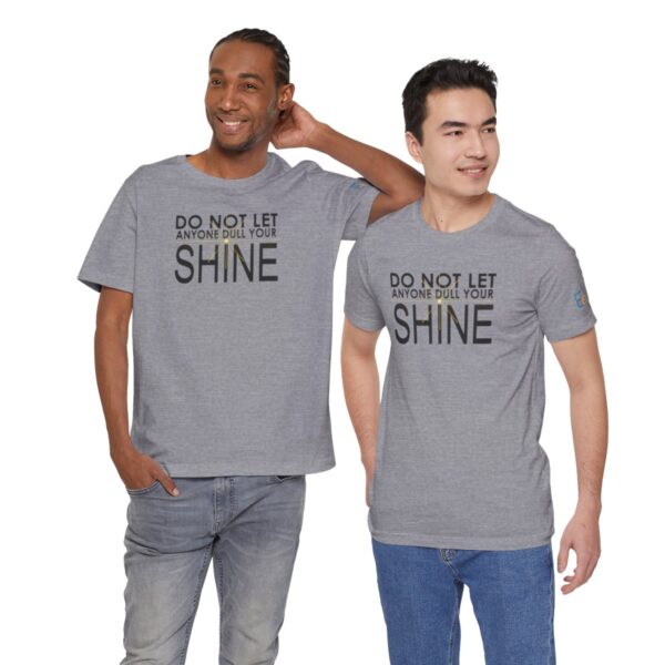 Do Not Let Anyone Dull Your Shine - Adult Tee