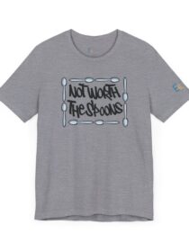 Not Worth the Spoons - Adult Tee