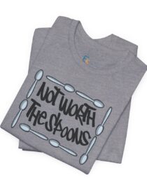 Not Worth the Spoons - Adult Tee
