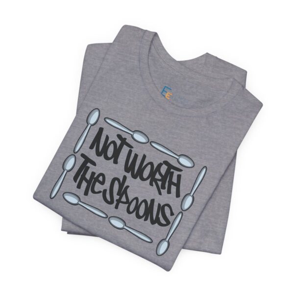 Not Worth the Spoons - Adult Tee