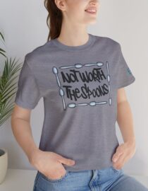 Not Worth the Spoons - Adult Tee