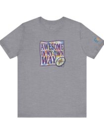 Awesome in My Own Way - Adult Tee