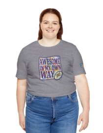 Awesome in My Own Way - Adult Tee