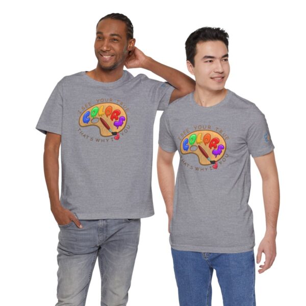 I See Your True Colors, That's Why I Love You - Adult Tee