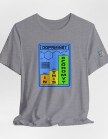 Dopamine? In This Economy - Adult Tee
