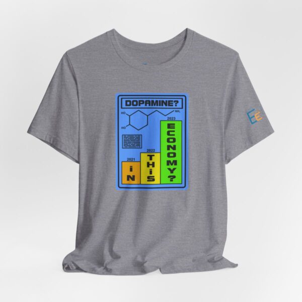 Dopamine? In This Economy - Adult Tee