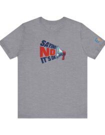 Saying NO, It's OK - Adult Tee
