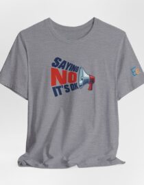 Saying NO, It's OK - Adult Tee