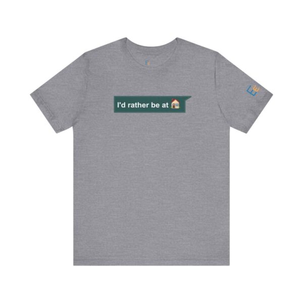 I'd Rather be at Home - Adult Tee