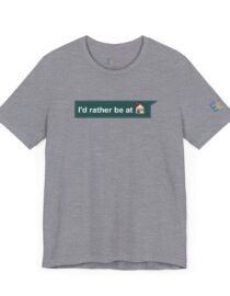 I'd Rather be at Home - Adult Tee