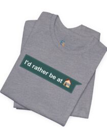I'd Rather be at Home - Adult Tee