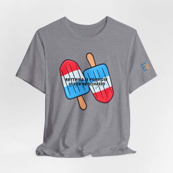 Anything is Popsicle if You're Dyslexic - Adult Tee