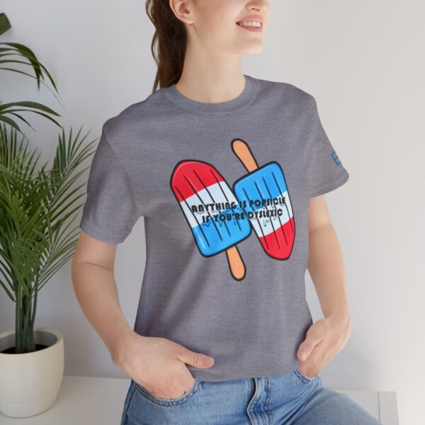 Anything is Popsicle if You're Dyslexic - Adult Tee