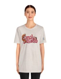 Easily Distracted - Adult Tee