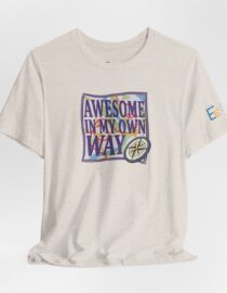Awesome in My Own Way - Adult Tee